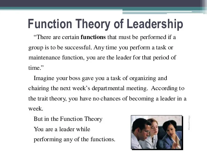 Function Theory of Leadership “There are certain functions that must be