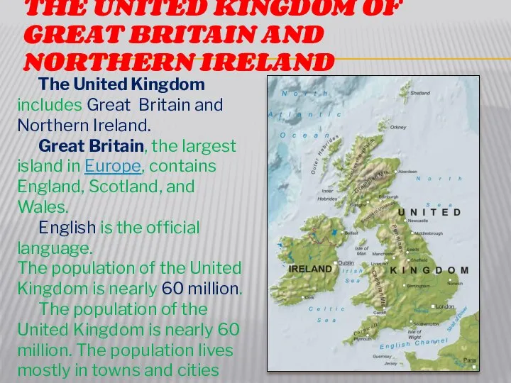 The United Kingdom of Great Britain and Northern Ireland The United