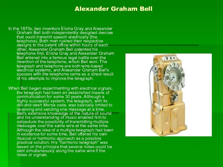 Alexander Graham Bell In the 1870s, two inventors Elisha Gray and