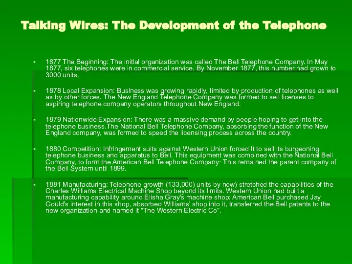 Talking Wires: The Development of the Telephone 1877 The Beginning: The