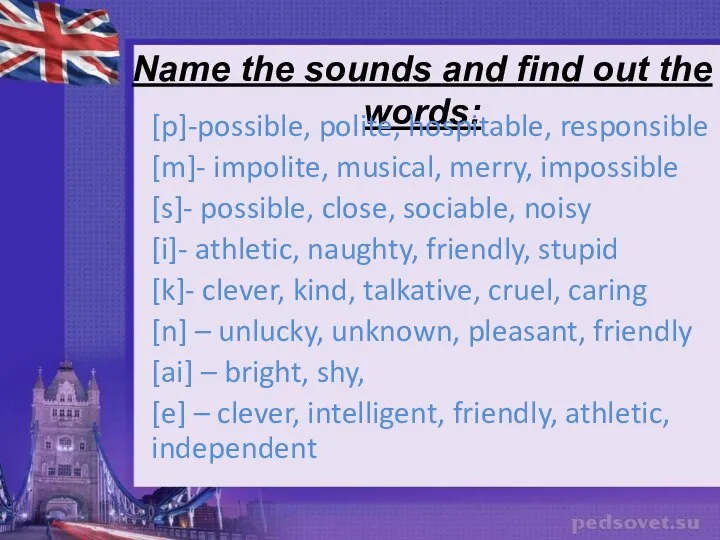 Name the sounds and find out the words: [p]-possible, polite, hospitable,