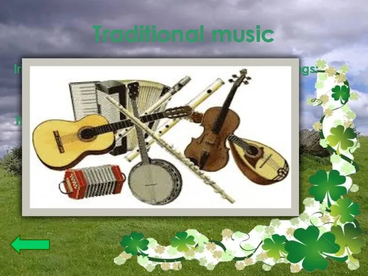 Traditional music Irish traditional music includes many kinds of songs: ballads