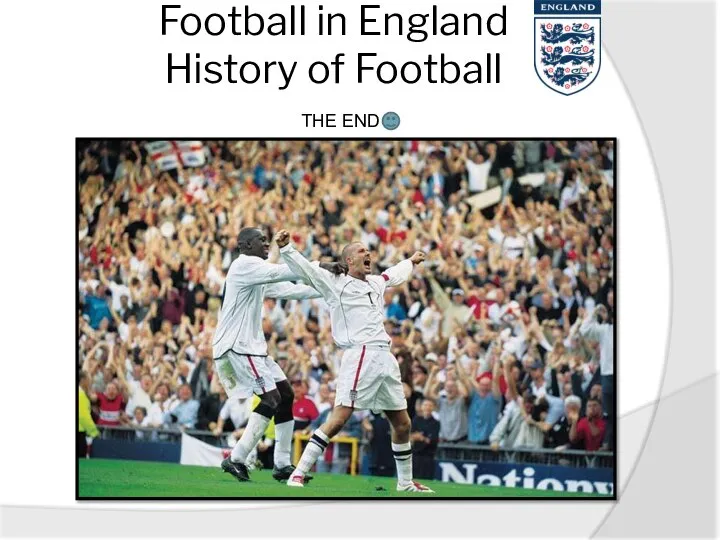 Football in England History of Football THE END