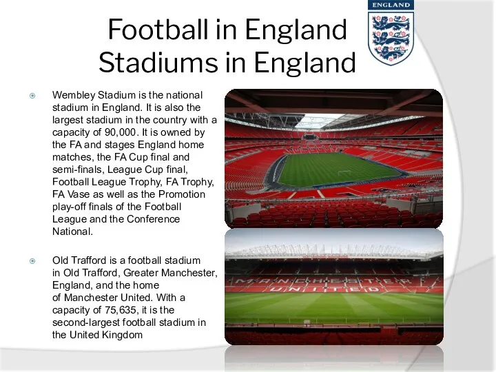 Football in England Stadiums in England Wembley Stadium is the national