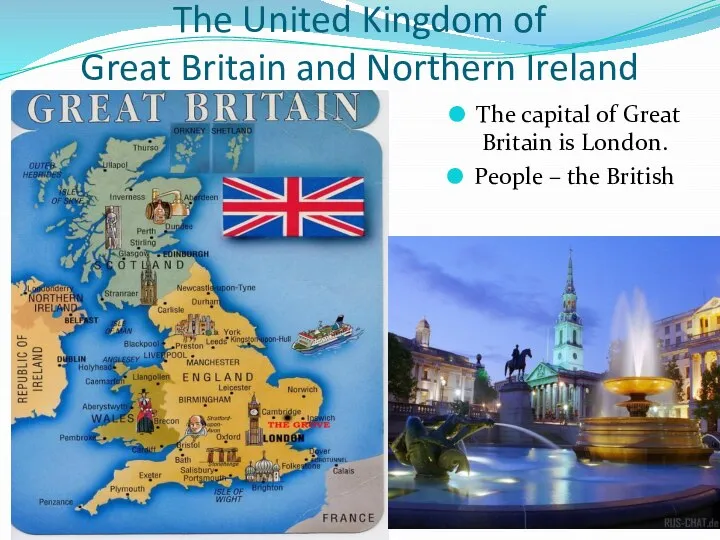The United Kingdom of Great Britain and Northern Ireland The capital