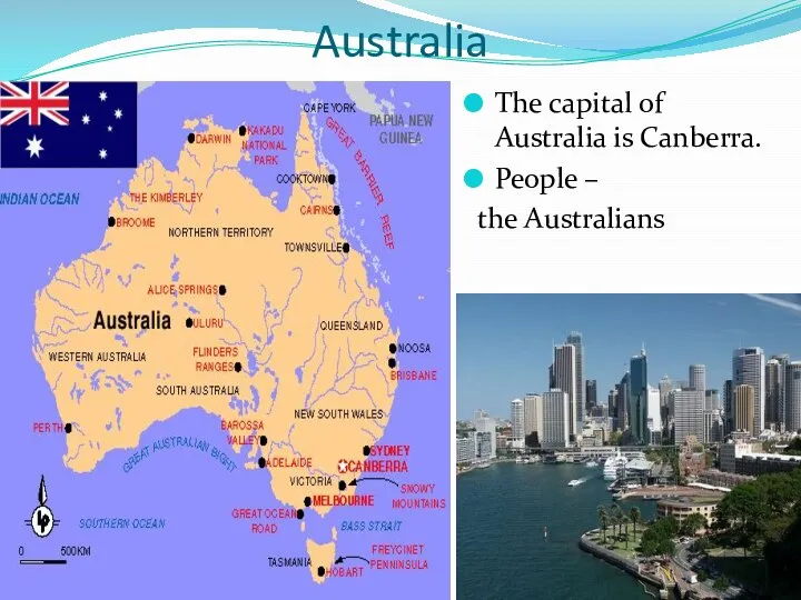 Australia The capital of Australia is Canberra. People – the Australians