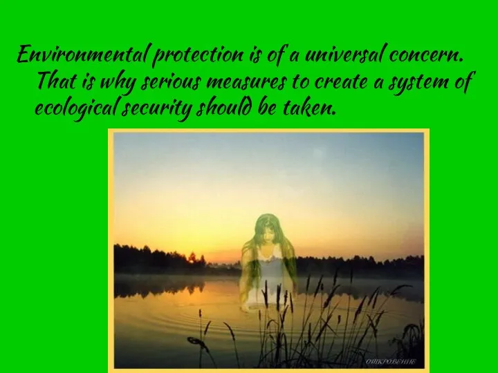 Environmental protection is of a universal concern. That is why serious
