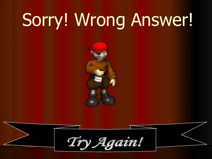 Sorry! Wrong Answer!