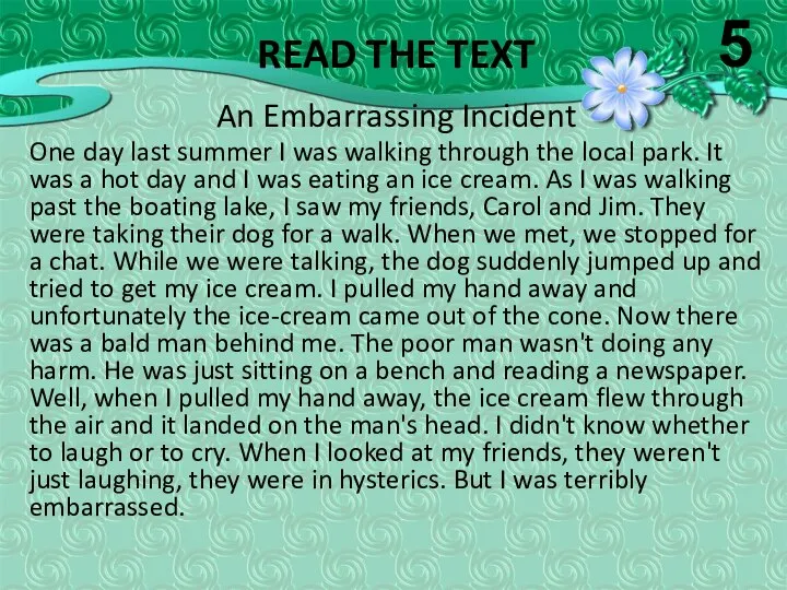READ THE TEXT An Embarrassing Incident One day last summer I