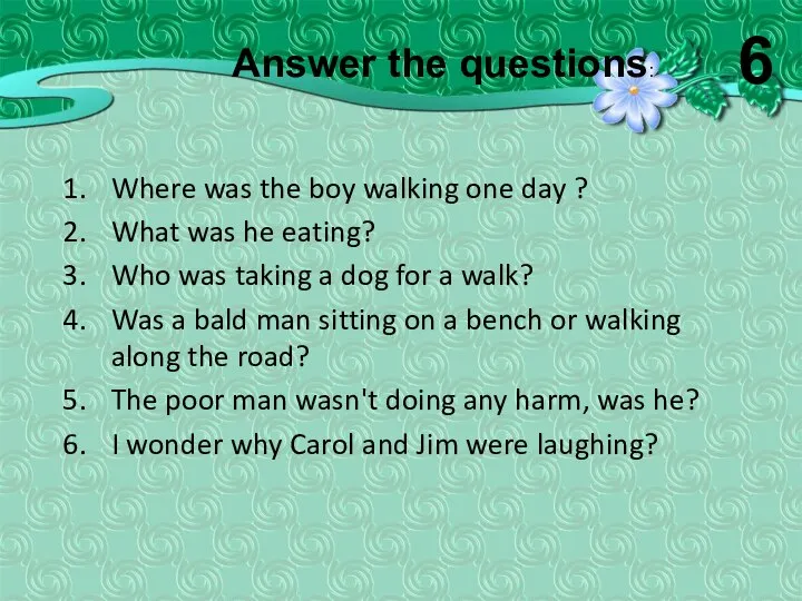 Where was the boy walking one day ? What was he