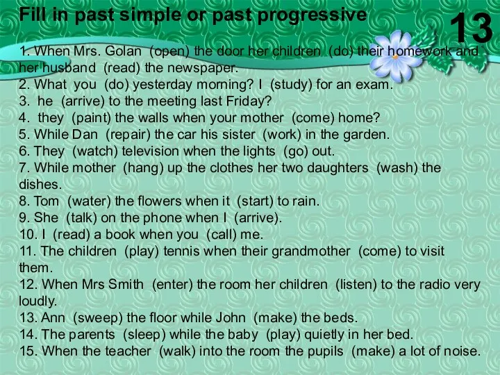 Fill in past simple or past progressive 1. When Mrs. Golan