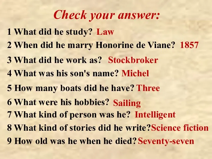 Check your answer: 1 What did he study? Law 2 When