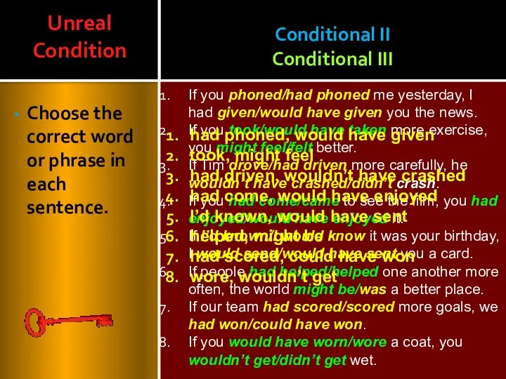 Conditional II Conditional III Choose the correct word or phrase in