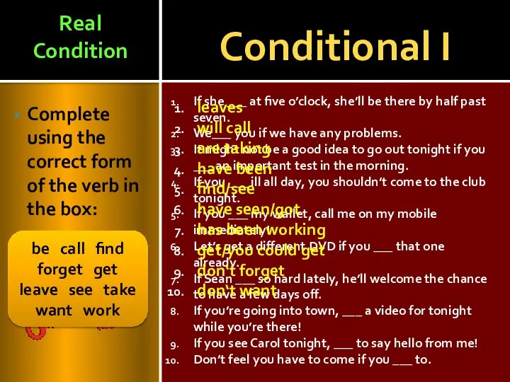 Conditional I Complete using the correct form of the verb in