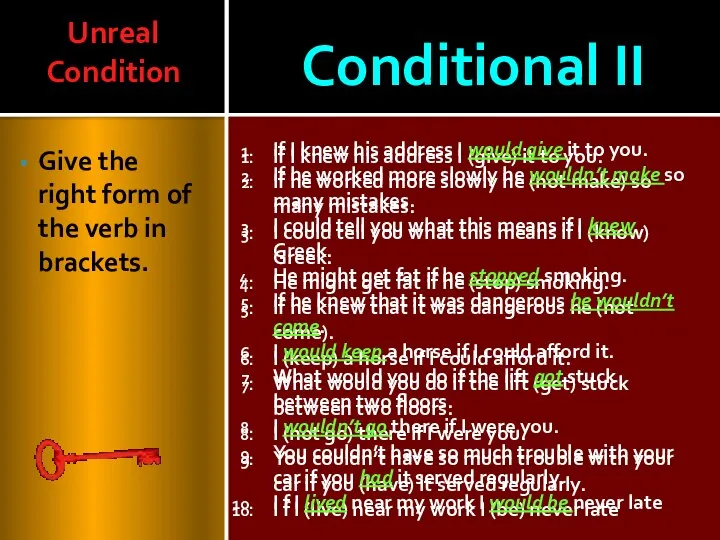 Conditional II Give the right form of the verb in brackets.