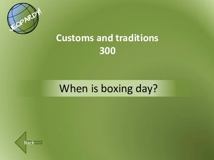 When is boxing day? Customs and traditions 300 Back