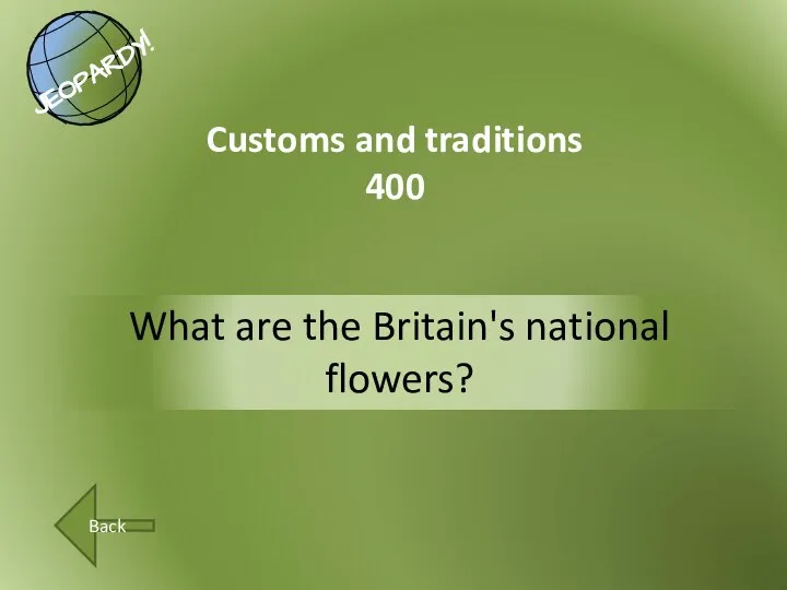 What are the Britain's national flowers? Customs and traditions 400 Back