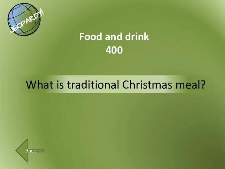 What is traditional Christmas meal? Food and drink 400 Back