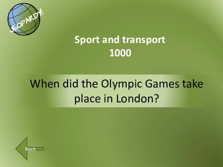 When did the Olympic Games take place in London? Sport and transport 1000 Back