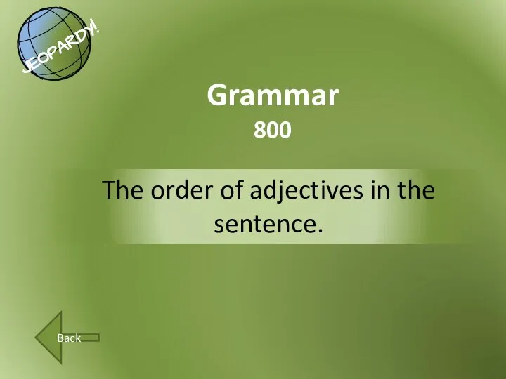 The order of adjectives in the sentence. Grammar 800 Back