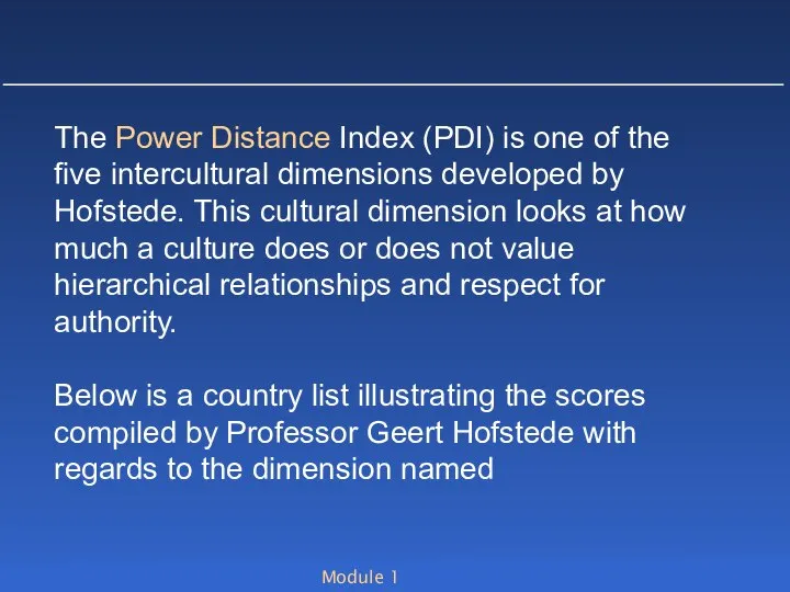 Module 1 The Power Distance Index (PDI) is one of the