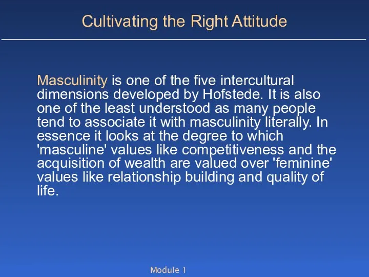 Module 1 Cultivating the Right Attitude Masculinity is one of the