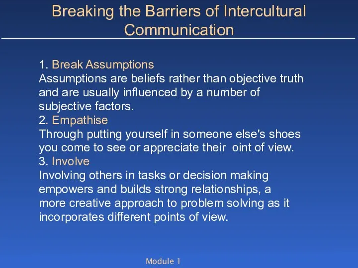 Module 1 Breaking the Barriers of Intercultural Communication 1. Break Assumptions