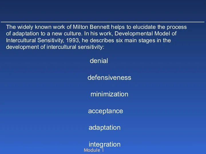 Module 1 The widely known work of Milton Bennett helps to