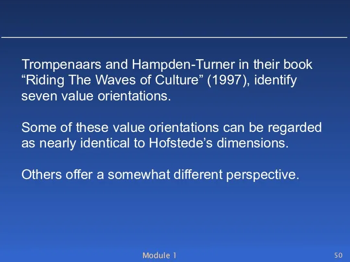 Module 1 Trompenaars and Hampden-Turner in their book “Riding The Waves