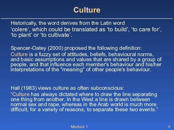 Module 1 Culture Historically, the word derives from the Latin word