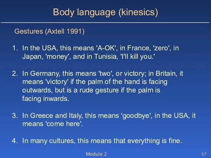 Module 2 Body language (kinesics) Gestures (Axtell 1991) In the USA,