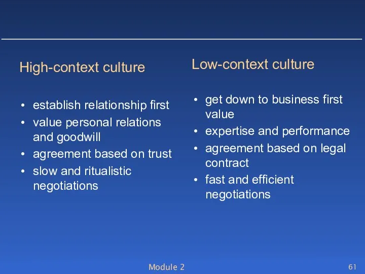 Module 2 High-context culture establish relationship first value personal relations and