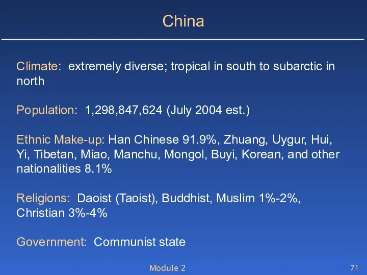 Module 2 China Climate: extremely diverse; tropical in south to subarctic