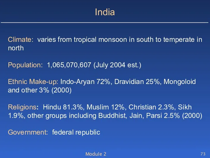 Module 2 India Climate: varies from tropical monsoon in south to