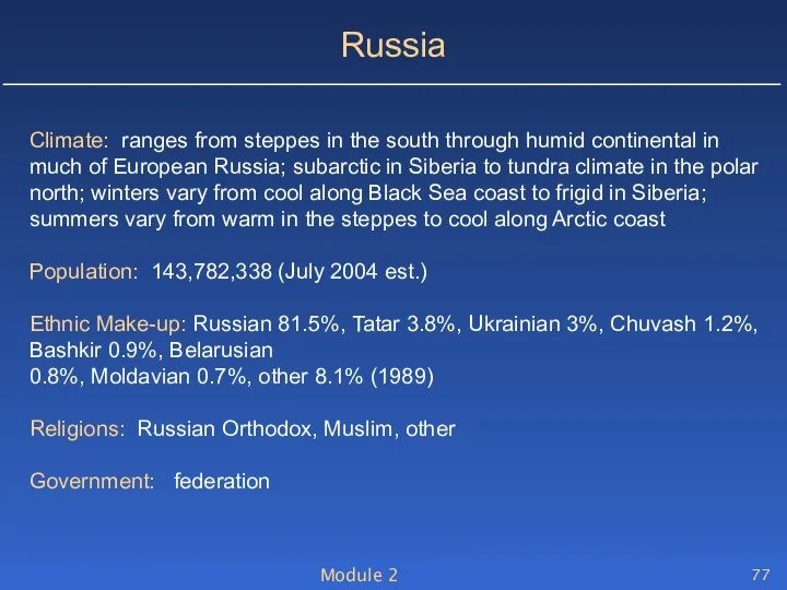 Module 2 Russia Climate: ranges from steppes in the south through
