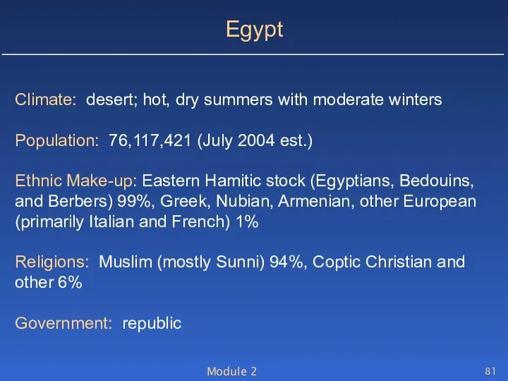Module 2 Egypt Climate: desert; hot, dry summers with moderate winters