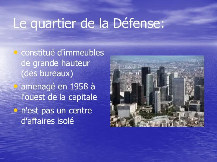 Le quartier de la Défense: constitué d'immeubles de grande hauteur (des