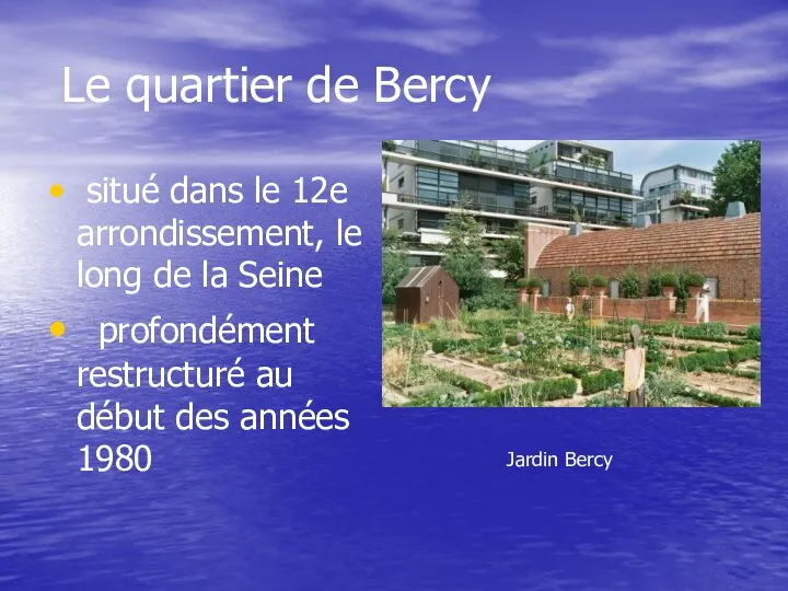 Le quartier de Bercy situé dans le 12e arrondissement, le long