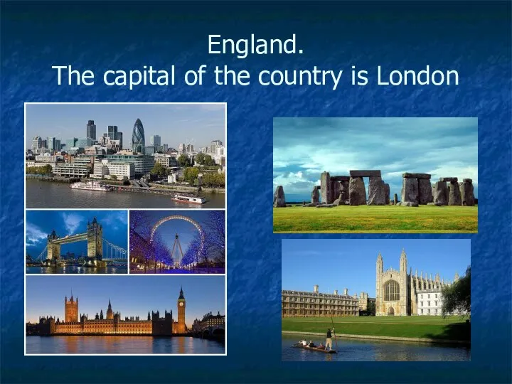 England. The capital of the country is London