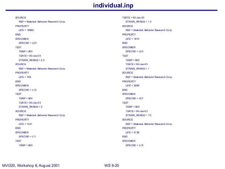 individual.inp SOURCE REF = Materials Behavior Research Corp. PROPERTY LIFE =