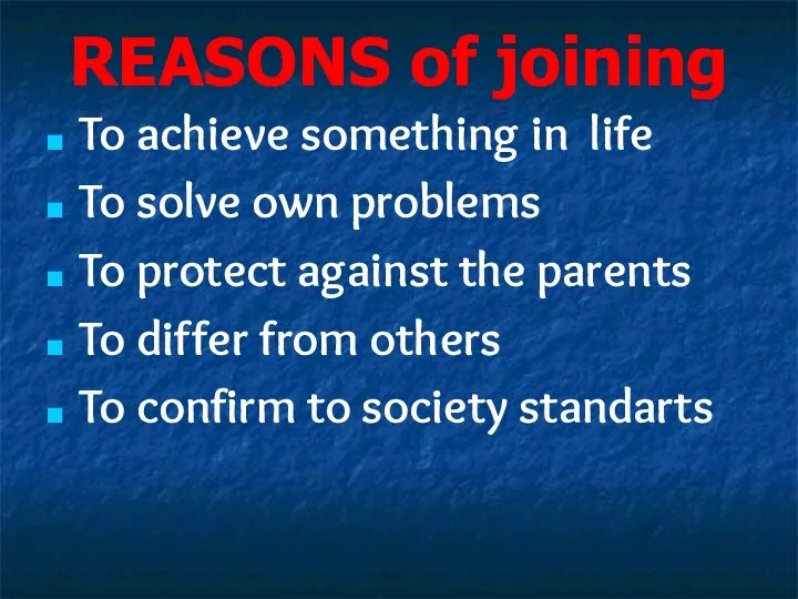 REASONS of joining To achieve something in life To solve own