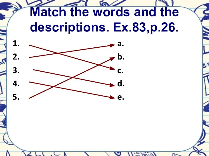 Match the words and the descriptions. Ex.83,p.26. 1. 2. 3. 4.