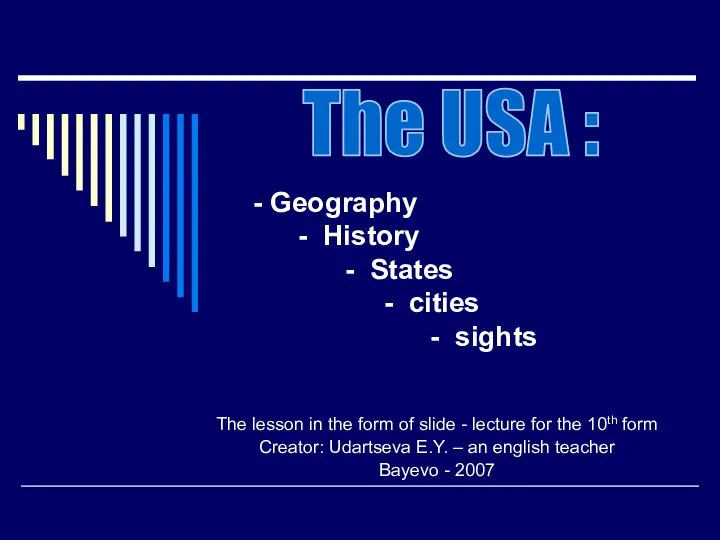 - Geography - History - States - cities - sights The