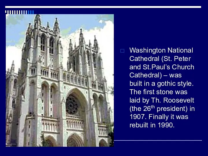 Washington National Cathedral (St. Peter and St.Paul’s Church Cathedral) – was