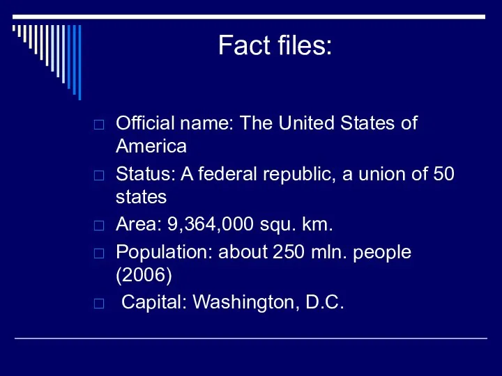 Fact files: Official name: The United States of America Status: A