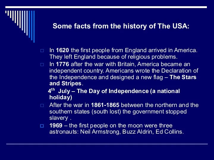 Some facts from the history of The USA: In 1620 the