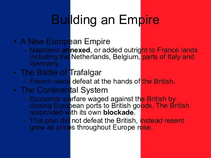 Building an Empire A New European Empire Napoleon annexed, or added