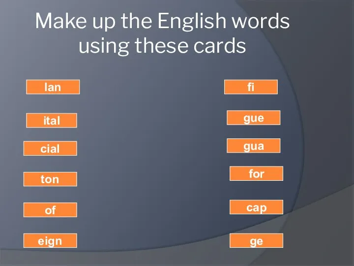 Make up the English words using these cards ge cap for