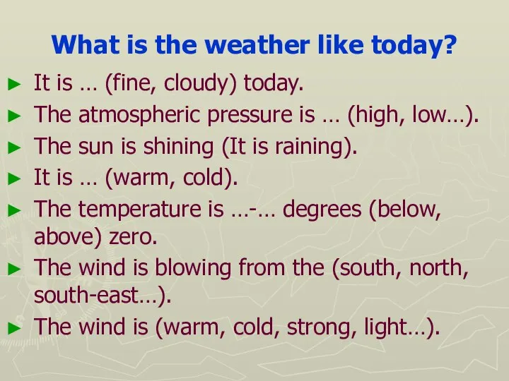 What is the weather like today? It is … (fine, cloudy)