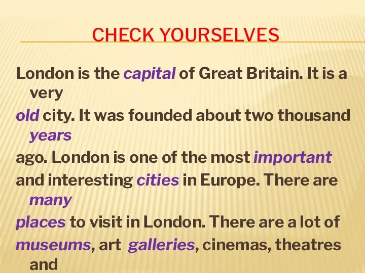 Check yourselves London is the capital of Great Britain. It is